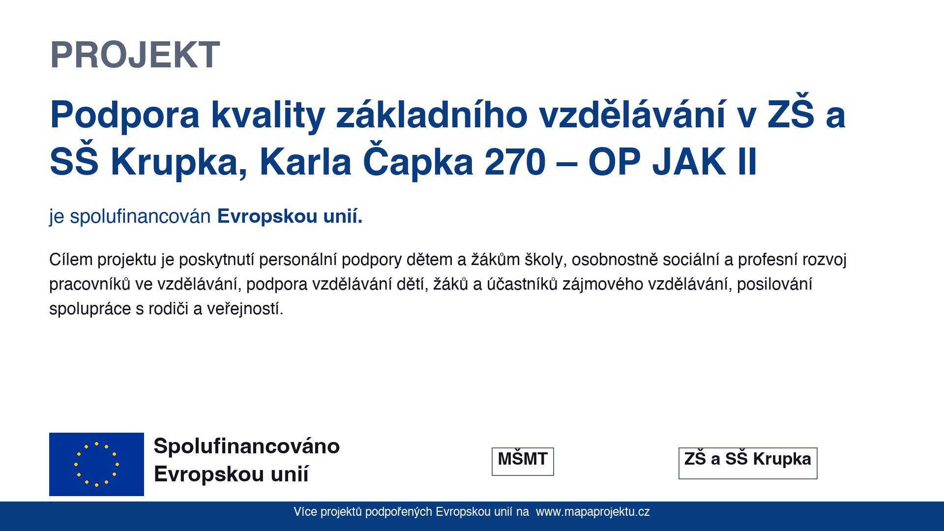 Podpora kvality základního vzdělávání v ZŠ a SŠ Krupka, Karla Čapka 270 – OP JAK II